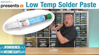 Pros and Cons of Low-Temp Solder Paste - Workbench Wednesdays