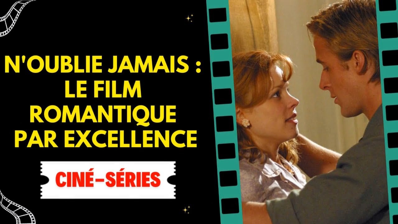 N'oublie jamais : Le film romantique par excellence - YouTube