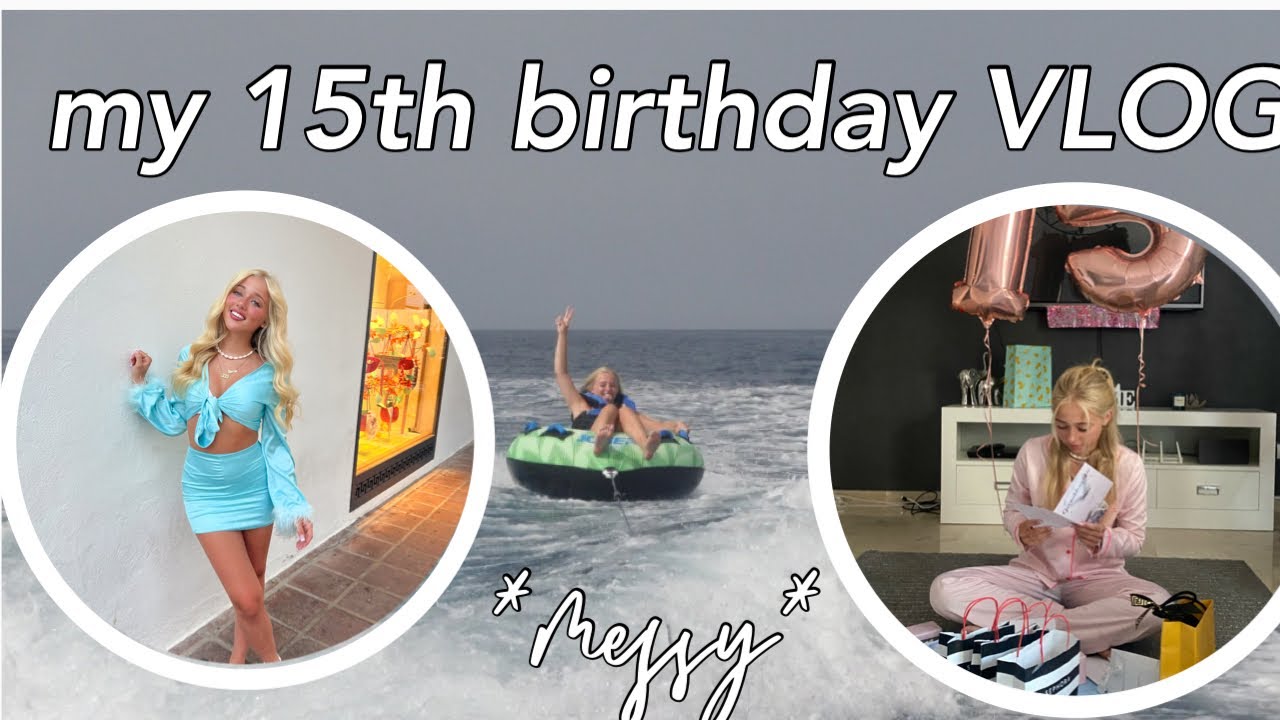 MY 15th BIRTHDAY IN SPAIN!! 🎂