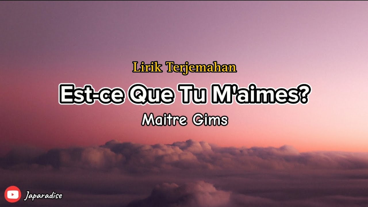 Maitre gims est ce que tu m aimes lirik terjemahan indonesia youtube