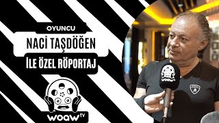 Oyuncu Naci Taşdöğen ile Özel Röportaj !