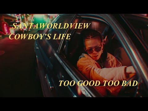 SANTAWORLDVIEW - COWBOY'S LIFE (TOO GOOD TOO BAD) Prod. 菅野よう子 & Taka Perry
