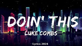 Luke Combs  Doin' This (Lyrics)  || Music Shane