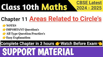 Support Material Class 10 Maths Chapter 11 Areas Related to Circles | Full Video