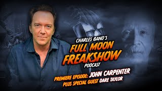 Full Moon Freakshow | Episode 1 | John Carpenter | Dare Taylor