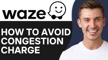 How To Avoid Congestion Charge on Waze (2025) | Full Guide