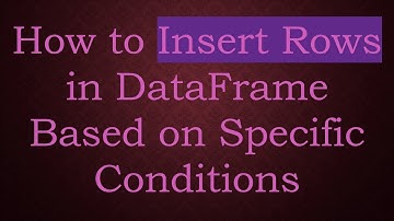 How to Insert Rows in DataFrame Based on Specific Conditions