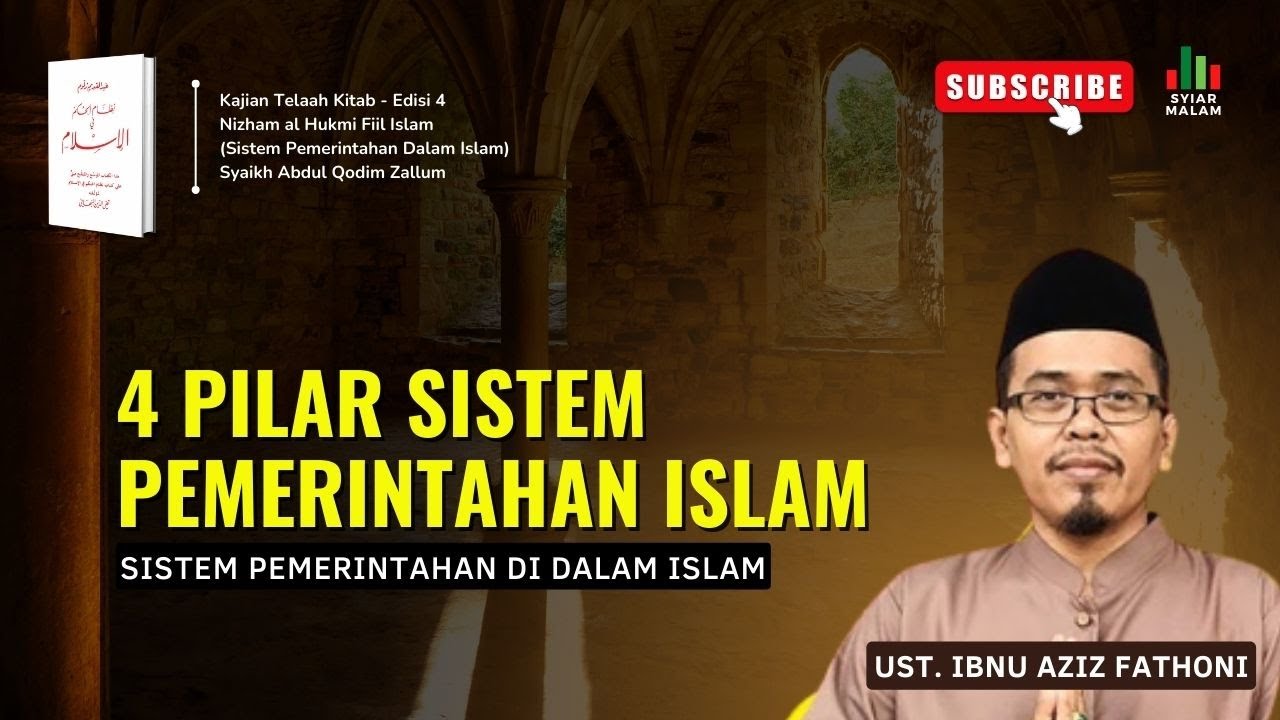 4 Pilar Sistem Pemerintahan Islam: Ust. Ibnu Aziz Fathoni