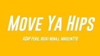 Move Ya Hips - A$AP Ferg, Nicki Minaj, MadeinTYO (Lyrics Version) 💯