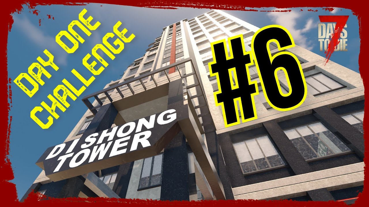 7 Days To Die : Dishong Tower Challenge : Phys1cs Playground (Alpha 20)