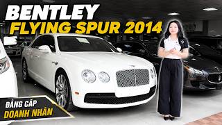 Bentley Flying Spur SX 2014 Model 2015 – Biểu Tượng Thành Công Của Giới Thượng Lưu