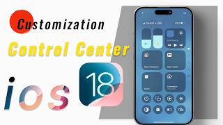 Ios 18 Control Center The Ultimate Customization Guide New Update