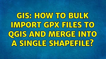 GIS: How to bulk import gpx files to QGIS and merge into a single shapefile? (3 Solutions!!)