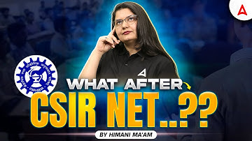 CSIR NET June 2025 | What After CSIR NET Exam? | CSIR NET Feb 2025 | Next Steps After Clear CSIR NET