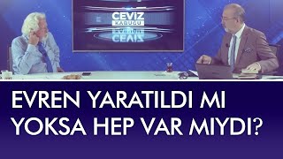 Evren Yaratıldı Mı Yoksa Hep Var Mıydı? - Ceviz Kabuğu 20 Eylül 2019