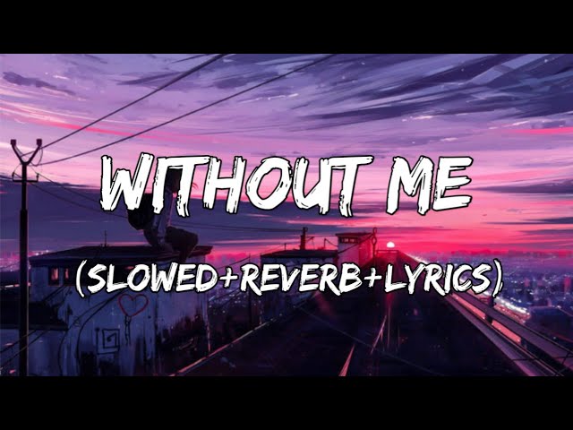 Sleduj Without Me - Halsey Song Without Me ( Slowed+Reverb+Lyrics ) na YouTube Sleduj Without Me - Halsey Song Without Me ( Slowed+Reverb+Lyrics ) na YouTube