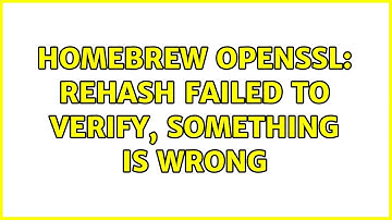 Homebrew OpenSSL: rehash failed to verify, something is wrong