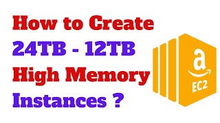 🔥 How to Create 24TB - 12TB High Memory Instances  | Tamil