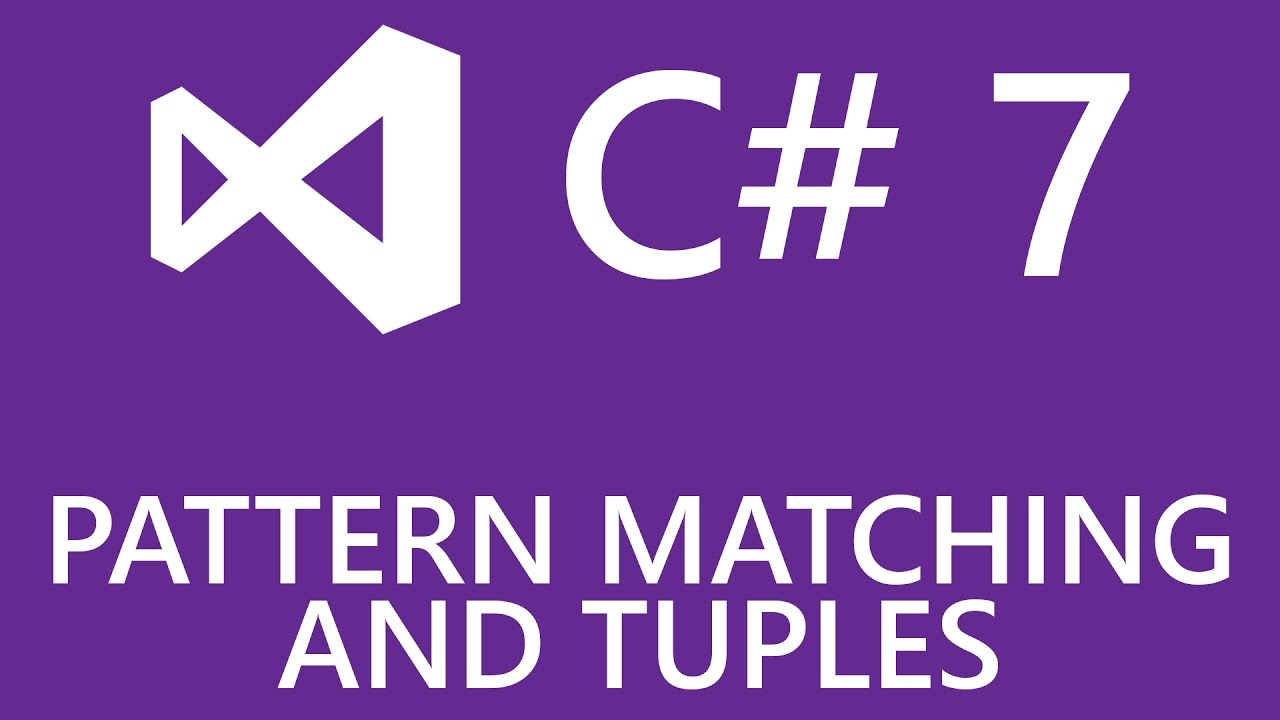 Pattern Matching and Tuples in Visual Studio 2017 and C# 7 - YouTube
