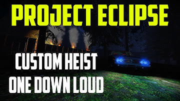 PAYDAY 2 - Project Eclipse - One Down Solo Loud (Custom Heist)