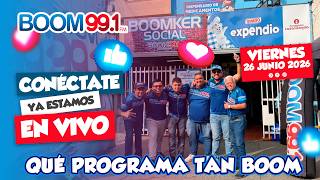 EN VIVO BOOM FM 🐾 QUE PROGRAMA TAN BOOM 🔵 26 JUNIO ➡️ BOOM FM 99.1