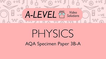 Physics A-level - Specimen Paper 3B-A (Astrophysics) | PMT Education
