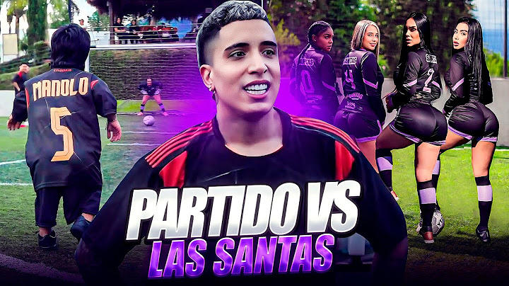 PARTIDO de FÚTBOL CONTRA MUJERES 😳🍑| LAS SANTAS FC vs MOCHOS FC | RETOS x GOL