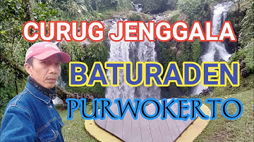 Tempat Wisata CURUG JENGGALA Baturaden Purwokerto