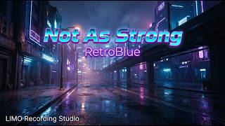 RetroBlue – Not As Strong | Dance & Electronic Background Music