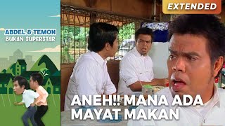 ABDEL ANEH!! Mana Ada Mayat Makan Nasi | ABDEL TEMON BUKAN SUPERSTAR | PART 3