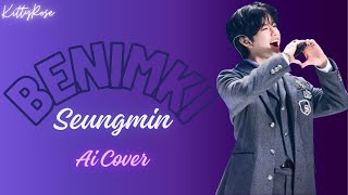 Seungmin ~ Benimki (AI Cover)