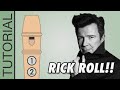 RICK ROLL! Never Gonna Give You Up - Recorder Tutorial (MEME Song)