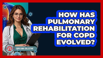 How Has Pulmonary Rehabilitation For COPD Evolved? - COPD Care Collective
