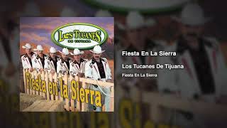 Fiesta En La Sierra – Los Tucanes De Tijuana (Audio Oficial)