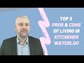 Top 3 Pros And Cons Of Living In Kitchener-Waterloo