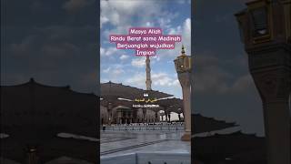 RINDU BERAT DENGAN MADINAH.🕌#videoshort #fypシ゚viral #shortvideo #shortfyp