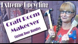 DIY Custom Handles and Doorknobs - Extreme Upcycling - Craft Room Makeover