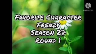Favorite Character Frenzy Season 27 Round 1 Feat. Cenabull