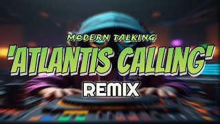 ATLANTIS CALLING 'SOS FOR LOVE' (MODERN TALKING) | TEKNOxBOMB REMIX | DJ NoFace