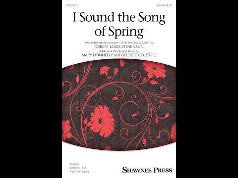 I Sound the Song of Spring (SSA Choir) - by Mary Donnelly & George L.O. Strid