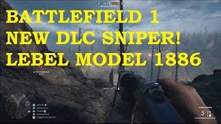 BATTLEFIELD1 LEBEL MODEL 1886 SNIPER (Original sounds) LONG SHOTS, MOVING TARGETS, DOUBLE KILLS