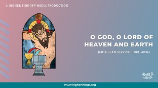 O God, O Lord of Heaven and Earth (LSB #834)