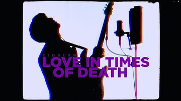 Kidburn - Love in Times of Death (Visualizer/Lyric Video)