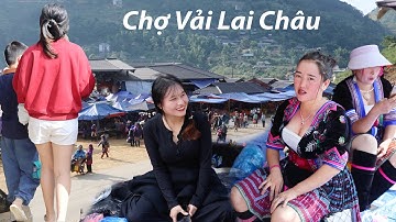 Chợ Vải Vóc Lai Châu - rực rỡ sắc màu vùng cao Tây Bắc dịp cuối năm