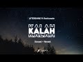 KALAH - AFTERSHINE FT RESTIANADE ( SLOWED   REVERD )