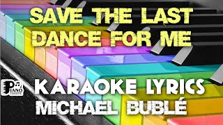 SAVE THE LAST DANCE FOR ME MICHAEL BUBLÉ KARAOKE LYRICS VERSION PSR