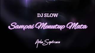 Lirik DJ SAMPAI MENUTUP MATA - ACHA SEPTRIASA | DJ SLOW ANGKLUNG FULL BASS