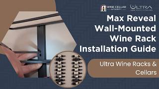 Max Reveal Wall-Mounted Wine Rack Installation Guide | Ultra Wine Racks &amp; Cellars
