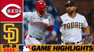 Cincinnati Reds vs. San Diego Padres [Game Highlights] Apr 30, 2024 | MLB Highlights MLB Season 2024