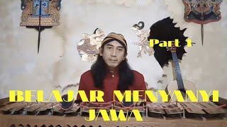 BELAJAR MENYANYI JAWA (NEMBANG JAWA) by Ki Gendheng Ardianto - Part 1